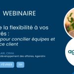 Webinaire : Offrir de la flexibilité à vos employés - 5 leviers pour concilier équipes et expérience client