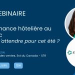 Webinaire : Performance hôtelière au Québec : à quoi s'attendre pour cet été ?
